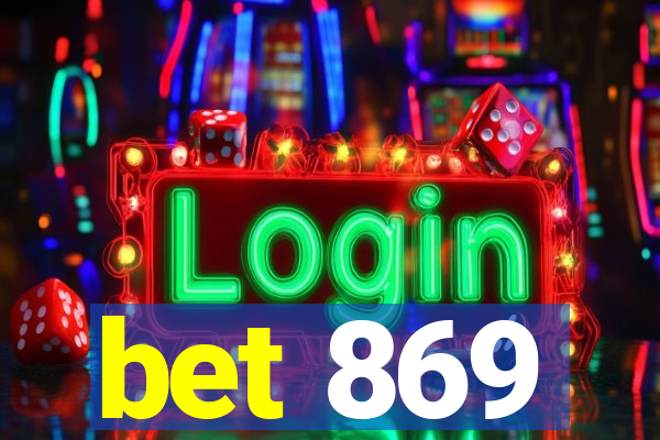 bet 869